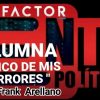 🚨 #columnaperiodisticaMÉXICO DE MIS HORRORESPor; Frank Arellano