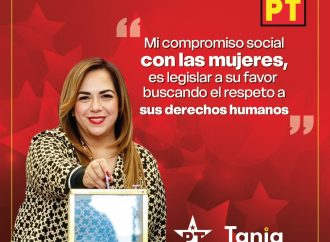 Cumplió el PT con legislar a favor de las mujeres: Tania Valentina Rodríguez Ruiz.
